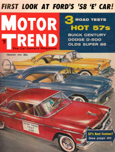 MOTOR TREND 1957 FEB - CENTURY, 88, D-500, EDSEL,SUPER 88, DODGE D-500